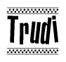 The image is a black and white clipart of the text Trudi in a bold, italicized font. The text is bordered by a dotted line on the top and bottom, and there are checkered flags positioned at both ends of the text, usually associated with racing or finishing lines.