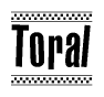 The image contains the text Toral in a bold, stylized font, with a checkered flag pattern bordering the top and bottom of the text.