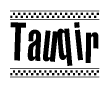 The clipart image displays the text Tauqir in a bold, stylized font. It is enclosed in a rectangular border with a checkerboard pattern running below and above the text, similar to a finish line in racing. 