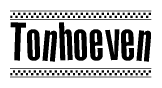 The image is a black and white clipart of the text Tonhoeven in a bold, italicized font. The text is bordered by a dotted line on the top and bottom, and there are checkered flags positioned at both ends of the text, usually associated with racing or finishing lines.