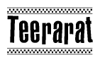 The clipart image displays the text Teerarat in a bold, stylized font. It is enclosed in a rectangular border with a checkerboard pattern running below and above the text, similar to a finish line in racing. 