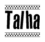 The image is a black and white clipart of the text Talha in a bold, italicized font. The text is bordered by a dotted line on the top and bottom, and there are checkered flags positioned at both ends of the text, usually associated with racing or finishing lines.
