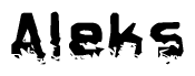 The image contains the word Aleks in a stylized font with a static looking effect at the bottom of the words