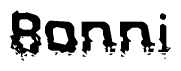 This nametag says Bonni, and has a static looking effect at the bottom of the words. The words are in a stylized font.