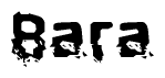 This nametag says Bara, and has a static looking effect at the bottom of the words. The words are in a stylized font.