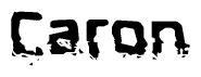 This nametag says Caron, and has a static looking effect at the bottom of the words. The words are in a stylized font.