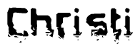 The image contains the word Christi in a stylized font with a static looking effect at the bottom of the words