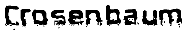The image contains the word Crosenbaum in a stylized font with a static looking effect at the bottom of the words