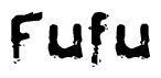 The image contains the word Fufu in a stylized font with a static looking effect at the bottom of the words