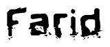 This nametag says Farid, and has a static looking effect at the bottom of the words. The words are in a stylized font.