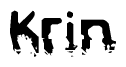 This nametag says Krin, and has a static looking effect at the bottom of the words. The words are in a stylized font.