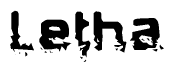 The image contains the word Letha in a stylized font with a static looking effect at the bottom of the words