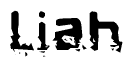 This nametag says Liah, and has a static looking effect at the bottom of the words. The words are in a stylized font.