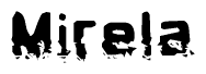 The image contains the word Mirela in a stylized font with a static looking effect at the bottom of the words