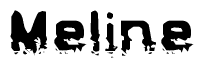 The image contains the word Meline in a stylized font with a static looking effect at the bottom of the words