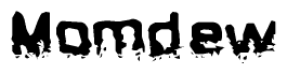 The image contains the word Momdew in a stylized font with a static looking effect at the bottom of the words