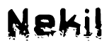 This nametag says Nekil, and has a static looking effect at the bottom of the words. The words are in a stylized font.