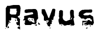 The image contains the word Ravus in a stylized font with a static looking effect at the bottom of the words