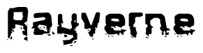 This nametag says Rayverne, and has a static looking effect at the bottom of the words. The words are in a stylized font.