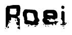 This nametag says Roei, and has a static looking effect at the bottom of the words. The words are in a stylized font.