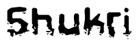 The image contains the word Shukri in a stylized font with a static looking effect at the bottom of the words
