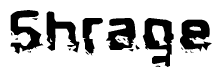 The image contains the word Shrage in a stylized font with a static looking effect at the bottom of the words
