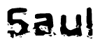 This nametag says Saul, and has a static looking effect at the bottom of the words. The words are in a stylized font.