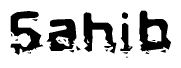 This nametag says Sahib, and has a static looking effect at the bottom of the words. The words are in a stylized font.