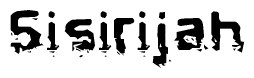 This nametag says Sisirijah, and has a static looking effect at the bottom of the words. The words are in a stylized font.