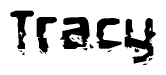 This nametag says Tracy, and has a static looking effect at the bottom of the words. The words are in a stylized font.
