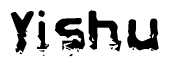 The image contains the word Yishu in a stylized font with a static looking effect at the bottom of the words