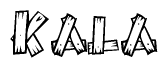 The image contains the name Kala written in a decorative, stylized font with a hand-drawn appearance. The lines are made up of what appears to be planks of wood, which are nailed together