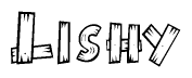 The image contains the name Lishy written in a decorative, stylized font with a hand-drawn appearance. The lines are made up of what appears to be planks of wood, which are nailed together