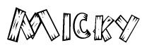 The image contains the name Micky written in a decorative, stylized font with a hand-drawn appearance. The lines are made up of what appears to be planks of wood, which are nailed together