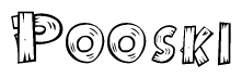 The image contains the name Pooski written in a decorative, stylized font with a hand-drawn appearance. The lines are made up of what appears to be planks of wood, which are nailed together