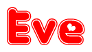 The image is a red and white graphic with the word Eve written in a decorative script. Each letter in  is contained within its own outlined bubble-like shape. Inside each letter, there is a white heart symbol.