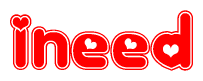 The image is a clipart featuring the word Ineed written in a stylized font with a heart shape replacing inserted into the center of each letter. The color scheme of the text and hearts is red with a light outline.
