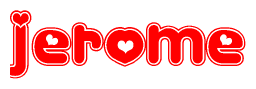 The image is a red and white graphic with the word Jerome written in a decorative script. Each letter in  is contained within its own outlined bubble-like shape. Inside each letter, there is a white heart symbol.