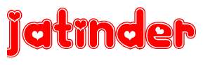 The image is a red and white graphic with the word Jatinder written in a decorative script. Each letter in  is contained within its own outlined bubble-like shape. Inside each letter, there is a white heart symbol.