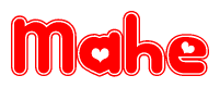 The image is a red and white graphic with the word Mahe written in a decorative script. Each letter in  is contained within its own outlined bubble-like shape. Inside each letter, there is a white heart symbol.