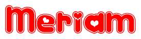 The image is a red and white graphic with the word Meriam written in a decorative script. Each letter in  is contained within its own outlined bubble-like shape. Inside each letter, there is a white heart symbol.