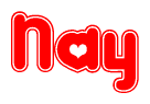 The image is a red and white graphic with the word Nay written in a decorative script. Each letter in  is contained within its own outlined bubble-like shape. Inside each letter, there is a white heart symbol.