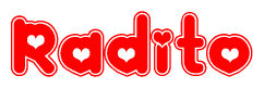 The image is a red and white graphic with the word Radito written in a decorative script. Each letter in  is contained within its own outlined bubble-like shape. Inside each letter, there is a white heart symbol.
