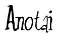 The image is a stylized text or script that reads 'Anotai' in a cursive or calligraphic font.