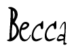 The image contains the word 'Becca' written in a cursive, stylized font.