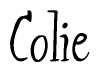 The image contains the word 'Colie' written in a cursive, stylized font.