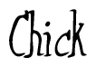 The image is a stylized text or script that reads 'Chick' in a cursive or calligraphic font.