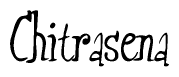 The image is a stylized text or script that reads 'Chitrasena' in a cursive or calligraphic font.