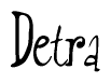 The image is of the word Detra stylized in a cursive script.