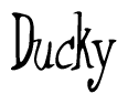 The image is a stylized text or script that reads 'Ducky' in a cursive or calligraphic font.